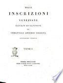 Delle inscrizioni veneziane raccolte ed illustrate da Emmanuele Antonio Cigogna cittadino veneto. Volume 1. [-6.]