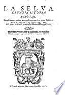 Delle istorie di mons. Giouio. Prima [-seconda] parte. Con una Selua di uaria istoria, nella quale si ha notitia delle cose piu rare, che sono state ricordate sommariamente dal Giouio. Et vn'indice de' nomi antichi, e moderni delle città, castella, prouincie, popoli, monti, mari, e fiumi, raccolti a beneficio di chi si diletta della cosmografia, & dell'istorie