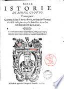 Delle istorie di mons. Giouio. Prima [-seconda] parte. Con una Selua di uaria istoria, nella quale si ha notitia delle cose piu rare, che sono state ricordate sommariamente dal Giouio. Et vn'indice de' nomi antichi, e moderni delle città, castella, prouincie, popoli, monti, mari, e fiumi, raccolti a beneficio di chi si diletta della cosmografia, & dell'istorie