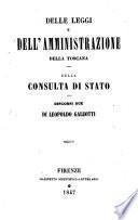 Delle leggi e dell'amministrazione della Toscana. Della Consulta di Stato: discorsi due