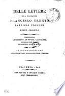 Delle lettere del canonico Francesco Trento patrizio udinese parte prima [-seconda]