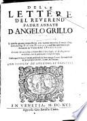 Delle lettere del reuerend.mo padre abbate d. Angelo Grillo volume primo