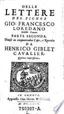 Delle Lettere Del Signor Gio: Francesco Loredano Nobile Veneto ... Quinta Impressione