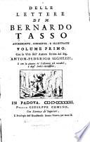 Delle lettere di m. Bernardo Tasso, accresciute, corrette, e illustrate ...