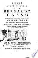 Delle lettere di m. Bernardo Tasso accresciute, corrette e illustrate volume primo [-terzo]