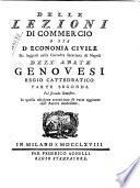 Delle lezioni di commercio o sia d'economia civile da leggersi nella Cattedra interiana di Napoli dell'abate Genovesi ... parte prima -seconda