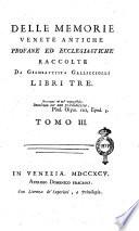 Delle memorie venete antiche profane ed ecclesiastiche raccolte da Giambattista Gallicciolli. Libri tre. Tomo 1. [- 8.]