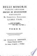 Delle memorie venete antiche profane ed ecclesiastiche raccolte da Giambattista Gallicciolli. Libri tre. Tomo I [- Tomo VIII]