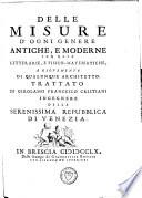 Delle Misure D'Ogni Genere Antiche, E Moderne Con Note Letterarie, E Fisico-Matematiche, A Giovamento Di Qualunque Architetto