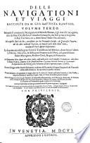 Delle Navigationi Et Viaggi Raccolte Da M. Gio. Battista Remusio, In Tre Volumi Divise ... Volume ...