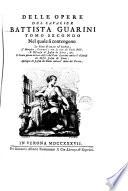 Delle opere del cavalier Battista Guarini ...: Rime. La idropica, commedia. Il discorso di Jason de Nores. Il Verrato [pseud.] a messer Jason Denores. Apologia di Jason Denores