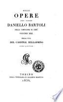 Delle opere del padre Daniello Bartoli della Compagnia di Gesù