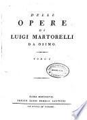 Delle opere di Luigi Martorelli da Osimo. Tomo 1-2