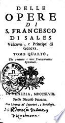 Delle opere di s. Francesco di Sales vescovo, e principe di Geneva. Tomo primo [-sesto]