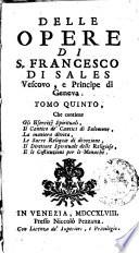 Delle opere di s. Francesco di Sales vescovo, e principe di Geneva. Tomo primo [-sesto]