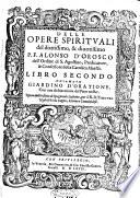 Delle opere spirituali del dottissimo, & diuotissimo P.F. Alonso d'Orosco dell'ordine di S. Agostino, ... Libro primo °-sesto]. ..