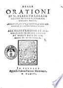 Delle orationi di M. Alberto Lollio gentil'huomo ferrarese volume primo. Aggiuntaui vna lettera del medesimo in laude della villa ..