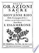Delle orazioni sacre di Giouanni Rho della Compagnia di Giesu' sopra la Diuina Scrittura: parte prima l'Essamerone