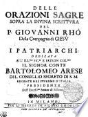 DELLE ORAZIONI SAGRE SOPRA LA DIVINA SCRITTVRA DEL P. GIOVANNI RHO Della Compagnia diI GIESV I PATRIARCHI