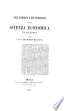 Delle origini e dei progressi della scienza economica in Europa
