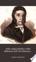 Delle origini italiche e della diffusione dell' incivilimento italiano all' Egitto, alla Fenicia, alla Grecia [&c.].