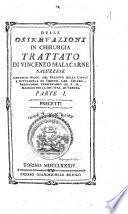 Delle osservazioni in chirurgia trattato di Vincenzo Malacarne saluzzese ... Parte 1. [-2.]