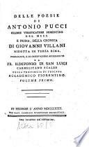 Delle Poesie Di Antonio Pucci, Celebre Versificatore Fiorentino Del MCCC E Prima Della Cronica Di Giovanni Villani