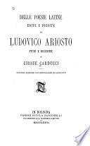 Delle poesie Latine edite e inedite di Ludovico Ariosto studi e ricerche. 2 ed