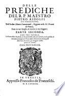 Delle Prediche del R. P. Maestro Pietro Ridolfi da Tossignano ...
