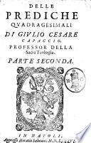 Delle prediche quadragesimali di Giulio Cesare Capaccio ... Parte prima (-seconda)