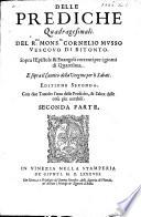 Delle Prediche Quadragesimali ... Seconda editione. Con la vita dell'autore [by Giuseppe Musso];&due tauole, etc