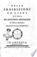 Delle proibizioni de' libri. Opera di Antonio Arnaldo ... Tradotta dal francese
