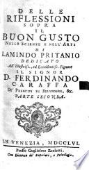 Delle Riflessioni Sopra Il Buon Gusto Nelle Scienze E Nell'Arti, Di Lamindo Pritanio