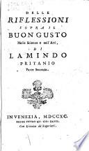 Delle riflessioni sopra il buongusto nelle scienze e nell'arti, di Lamindo Pritanio. Parte prima (- seconda)