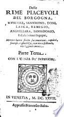 Delle rime piaceuoli del Berni, Casa, Mauro, Varchi, Dolce, et d'altri auttori; li quali sopra varij soggetti capricciosi hanno mostrato la bellezza de gl'ingegni loro. Parte prima [-quarta]