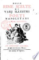 Delle rime scelte di varj illustri poeti napoletani volume primo [-secondo]