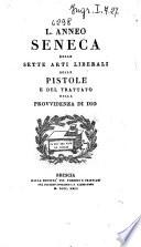 Delle sette arti liberali delle pistole e del trattato della provvidenza di DioL. Anneo Seneca