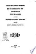 Delle similitudini dantesche e di una lezione del divino poema dichiarata barbara dal Biagioli lettera del dott. Giuseppe Puccianti all'amico dott. Amedeo Panicucci