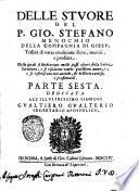 Delle stuore del P. Gio. Stefano Menochio della Compagnia di Giesu, tessute di varia eruditione sacra, morale e profana ... Parte prima (-sesta)