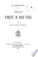 Delle virtu e dei vizj libro di lettura e di premio R. Lambruschini