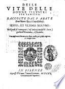 Delle vite delle donne illustri per santita, raccolte dal P. abate don Siluano Razzi camaldolense. Tomo primo °-sesto!. Contenente (à immitazione del P. Surio) quelle di gennaio, e febbraio °-nouembre, e dicembre!. Nuouamente date in luce