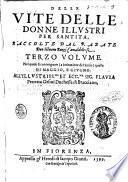 Delle vite delle donne illustri per santita, raccolte dal P. abate don Siluano Razzi camaldolense. Tomo primo °-sesto!. Contenente (à immitazione del P. Surio) quelle di gennaio, e febbraio °-nouembre, e dicembre!. Nuouamente date in luce
