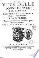 Delle vite delle donne illustri per santita, raccolte dal P. abate don Siluano Razzi camaldolense. Tomo primo °-sesto!. Contenente (à immitazione del P. Surio) quelle di gennaio, e febbraio °-nouembre, e dicembre!. Nuouamente date in luce