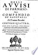 Delli Avvisi Di Parnaso, Ouero Compendio De'Raggvagli Di Traiano Boccalini Centvrie Qvattro. Con Dve Tavole, Vna Delli Capitoli, & l'altra dell cose più Notabili