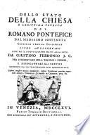 Dello stato della chiesa e legittima potestà del Romano Pontefice dal medesimo sostenuta conforme l'antica tradizione