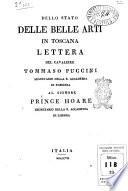 Dello stato delle belle arti in Toscana lettera del cavaliere Tommaso Puccini segretario della R. Accademia di Fiorenza al signore Prince Hoare segretario della R. Accademia di Londra