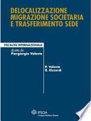 Delocalizzazione migrazione societaria e trasferimento sede