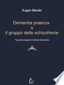 Dementia praecox o il gruppo delle schizofrenie