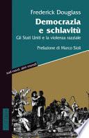 Democrazia e schiavitù. Gli Stati Uniti e la violenza razziale