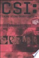 Demon house. La casa degli orrori. CSI: Crime Scene Investigation